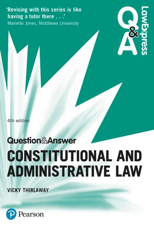 Cover of the book Law Express Question and Answer: Constitutional and Administrative Law by Ms Victoria Thirlaway, Pearson Education Limited