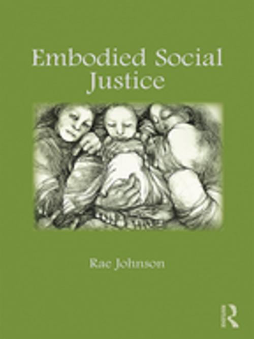 Cover of the book Embodied Social Justice by Rae Johnson, Taylor and Francis