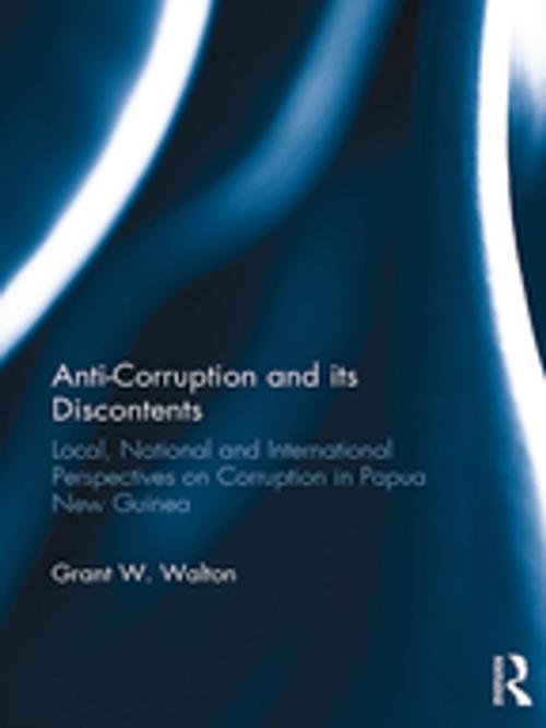 Cover of the book Anti-Corruption and its Discontents by Grant W. Walton, Taylor and Francis