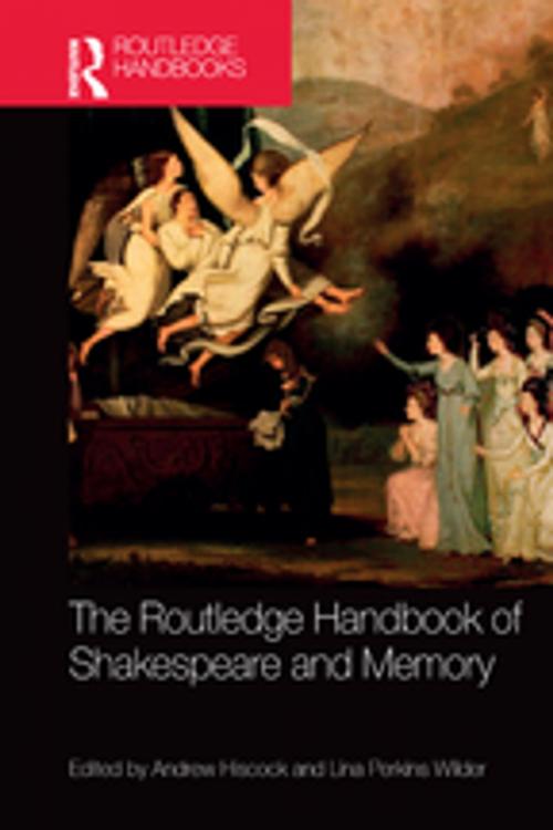 Cover of the book The Routledge Handbook of Shakespeare and Memory by , Taylor and Francis