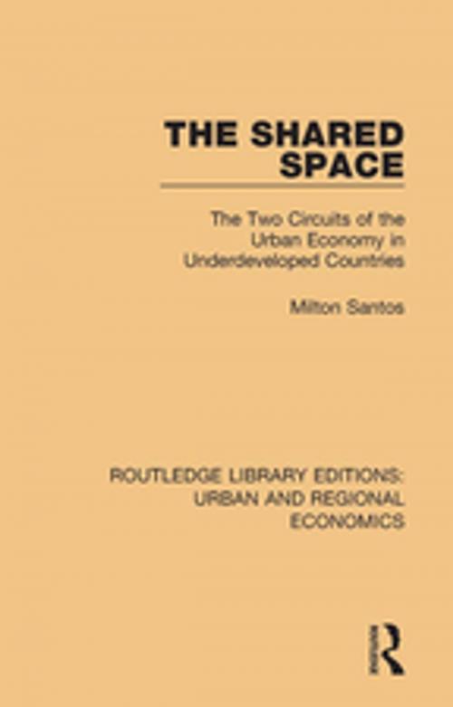 Cover of the book The Shared Space by Milton Santos, Taylor and Francis