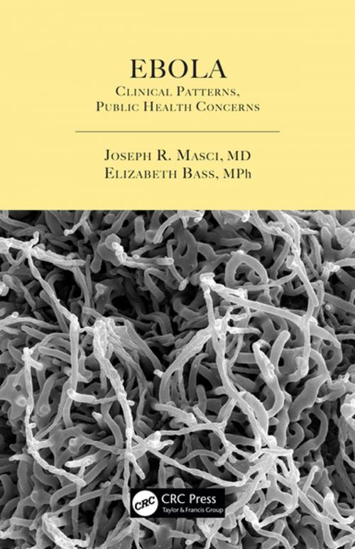 Cover of the book Ebola by Joseph R. Masci, Elizabeth Bass, CRC Press