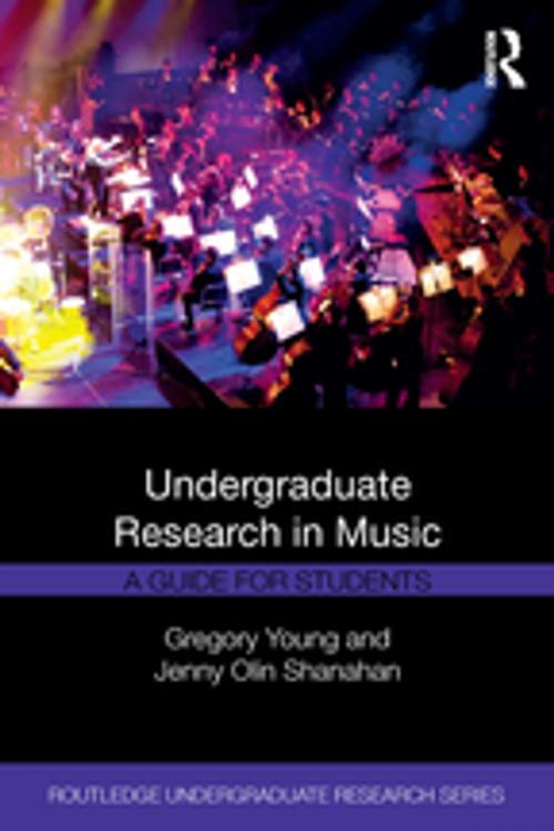 Cover of the book Undergraduate Research in Music by Gregory Young, Jenny Olin Shanahan, Taylor and Francis