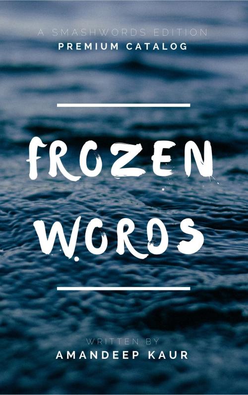 Cover of the book Frozen Words by Amandeep Kaur, Amandeep Kaur