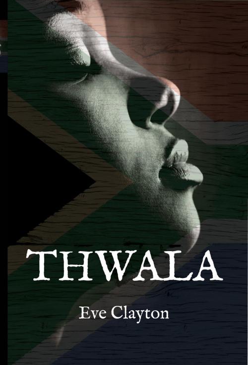 Cover of the book Thwala by Evelyn Clayton, Evelyn Clayton