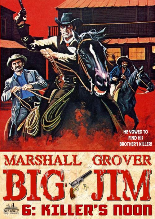 Cover of the book Big Jim 6: Killer's Noon by Marshall Grover, Piccadilly Publishing