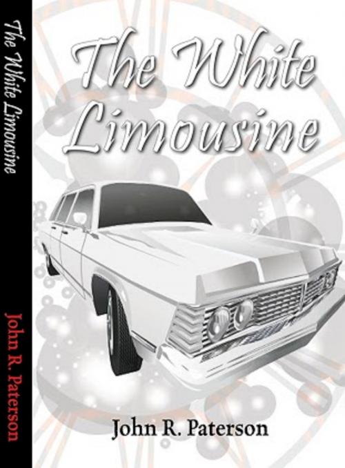 Cover of the book The White Limousine by John R. Paterson, John R. Paterson