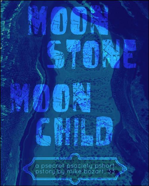 Cover of the book Moonstone Moonchild by Mike Bozart, Mike Bozart