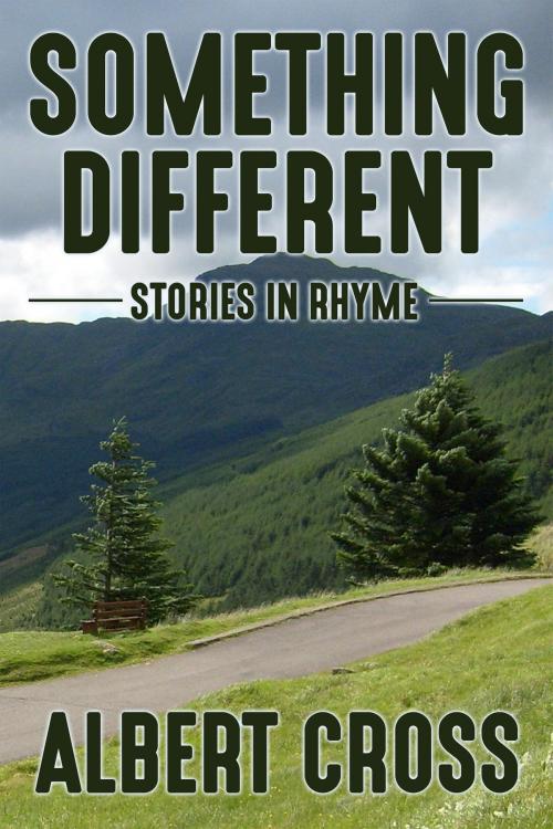 Cover of the book Something Different: Stories in Rhyme by Albert Cross, Sixth Element Publishing