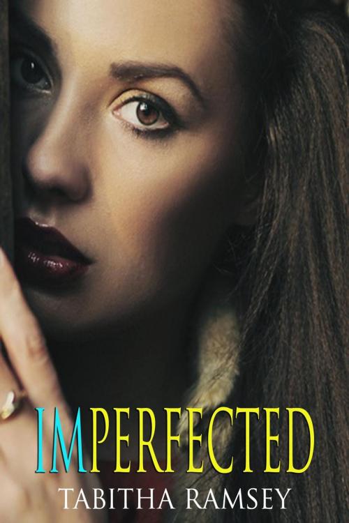 Cover of the book Imperfected by Tabitha Ramsey, Trellis Publishing