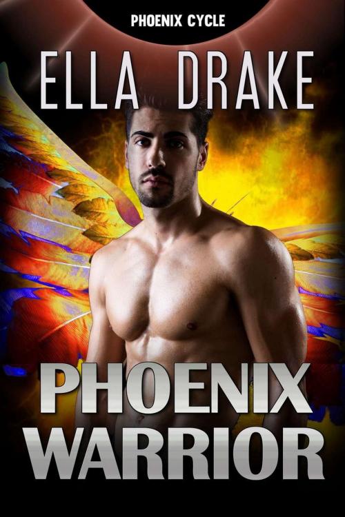 Cover of the book The Phoenix Warrior by Ella Drake, Ella Drake