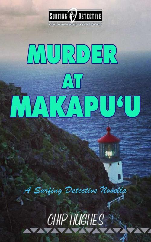 Cover of the book Murder at Makapu'u by Chip Hughes, Chip Hughes