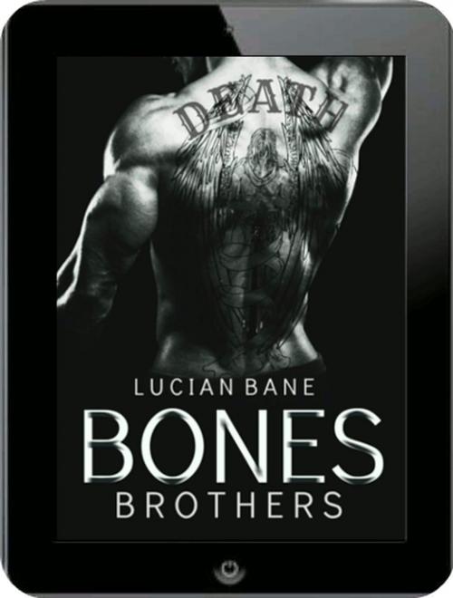 Cover of the book Bones Brothers by Lucian Bane, Lucian Bane