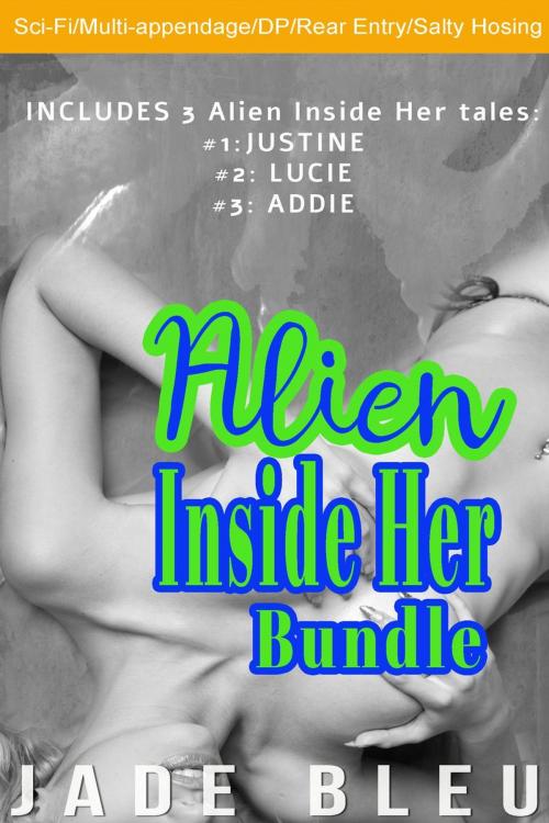 Cover of the book Alien Inside Her Bundle by Jade Bleu, Jade Bleu