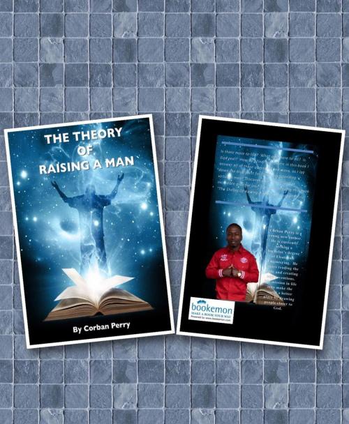 Cover of the book The Theory Of Raising A Man by Corban Perry, Nabroc
