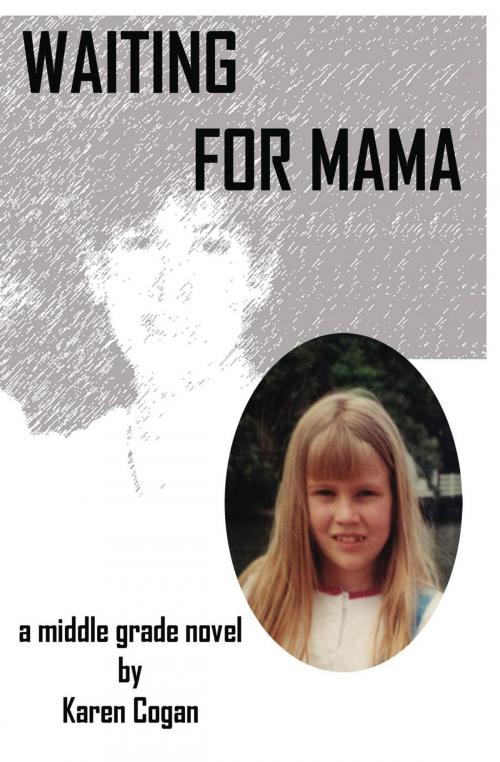 Cover of the book Waiting for Mama by Karen Cogan, karen Cogan