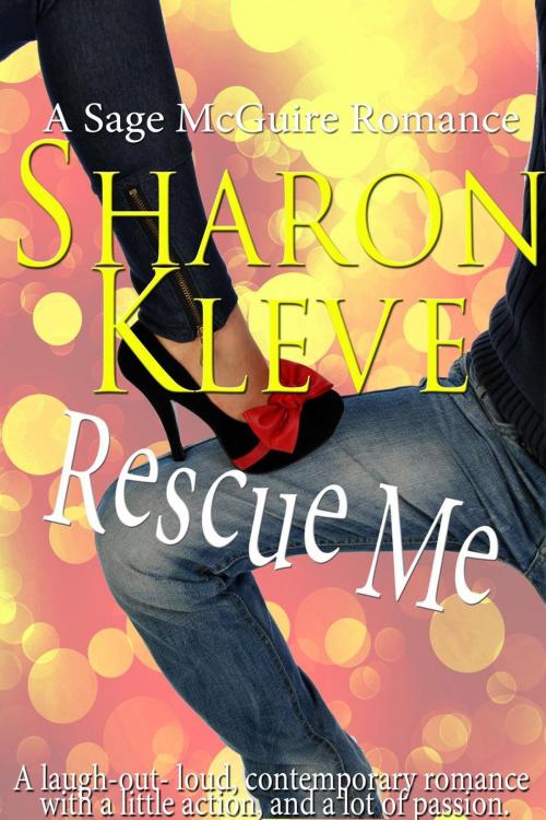 Cover of the book Rescue Me by Sharon Kleve, Sharon Kleve