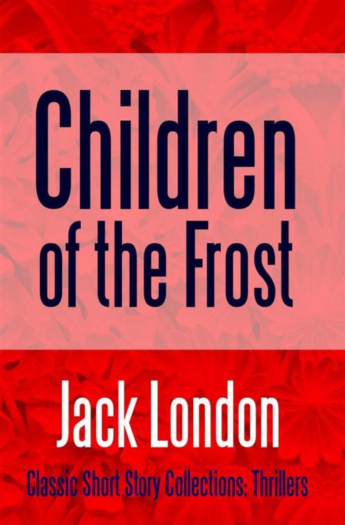 Cover of the book Children of the Frost by Jack London, Midwest Journal Press