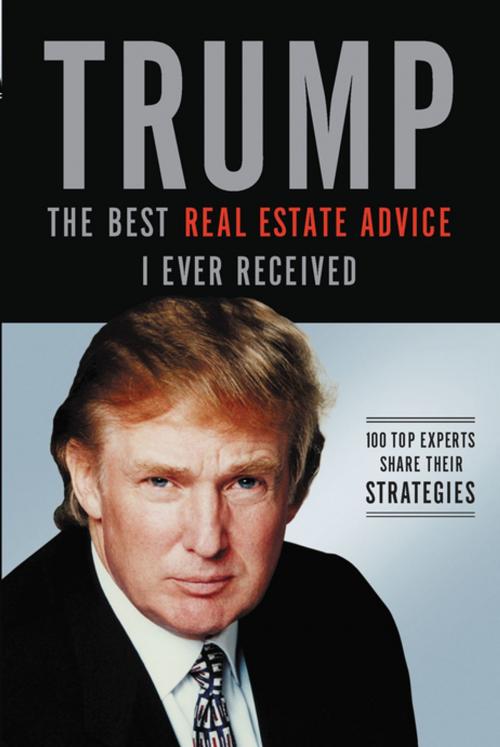 Cover of the book Trump: The Best Real Estate Advice I Ever Received by Donald J. Trump, Thomas Nelson