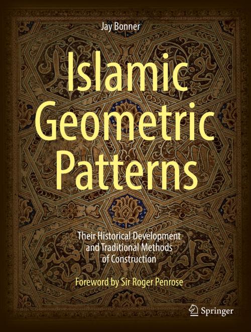 Cover of the book Islamic Geometric Patterns by Jay Bonner, Craig Kaplan, Springer New York