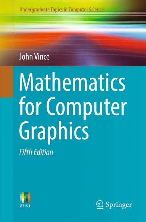 Cover of the book Mathematics for Computer Graphics by John Vince, Springer London