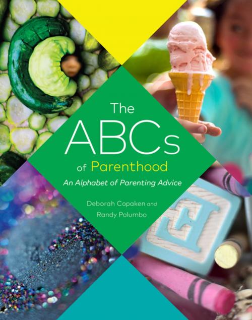 Cover of the book The ABCs of Parenthood by Deborah Copaken, Randy Polumbo, Chronicle Books LLC