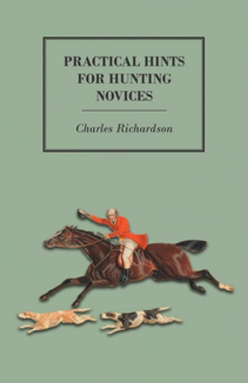 Cover of the book Practical Hints for Hunting Novices by Charles Richardson, Read Books Ltd.