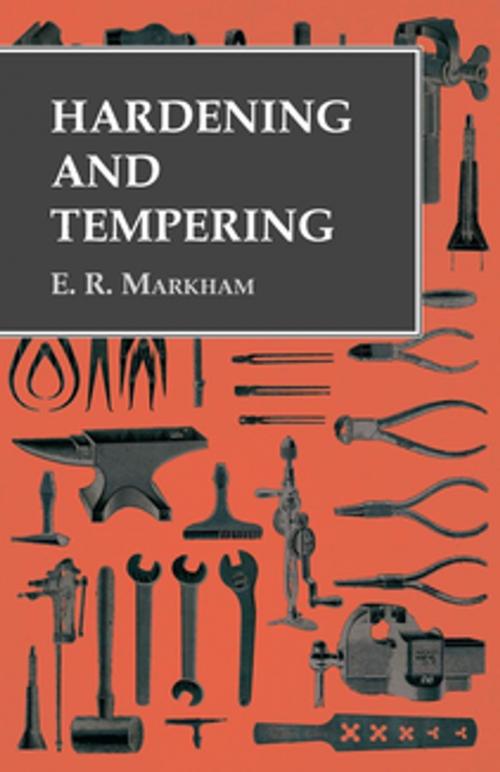 Cover of the book Hardening and Tempering by E. R. Markham, Read Books Ltd.