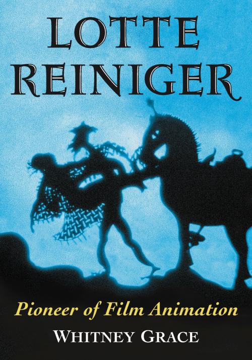 Cover of the book Lotte Reiniger by Whitney Grace, McFarland & Company, Inc., Publishers