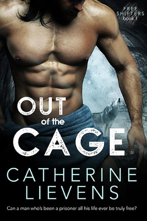 Cover of the book Out of the Cage by Catherine Lievens, eXtasy Books Inc