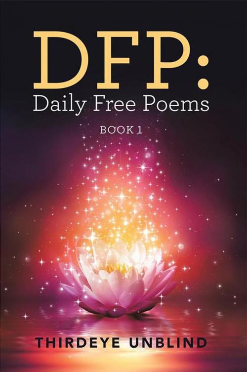 Cover of the book Dfp: Daily Free Poems by ThirdEye Unblind, Balboa Press