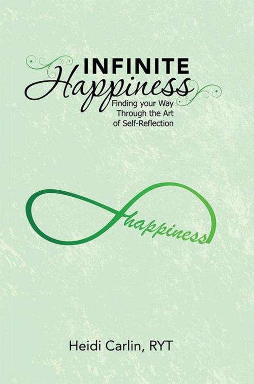 Cover of the book Infinite Happiness by Heidi Carlin, Balboa Press