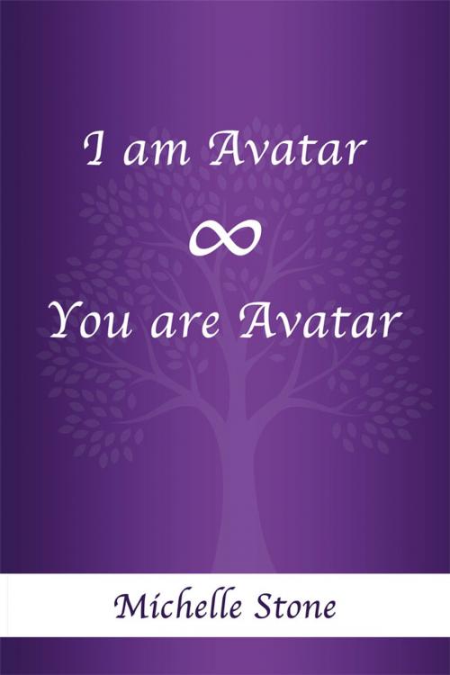 Cover of the book I Am Avatar 8 You Are Avatar by Michelle Stone, Balboa Press