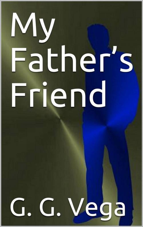 Cover of the book My Father's Friend by Guido Galeano Vega, Guido Galeano Vega