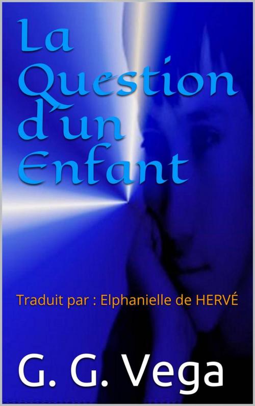 Cover of the book La Question D'un Enfant by Guido Galeano Vega, Guido Galeano Vega