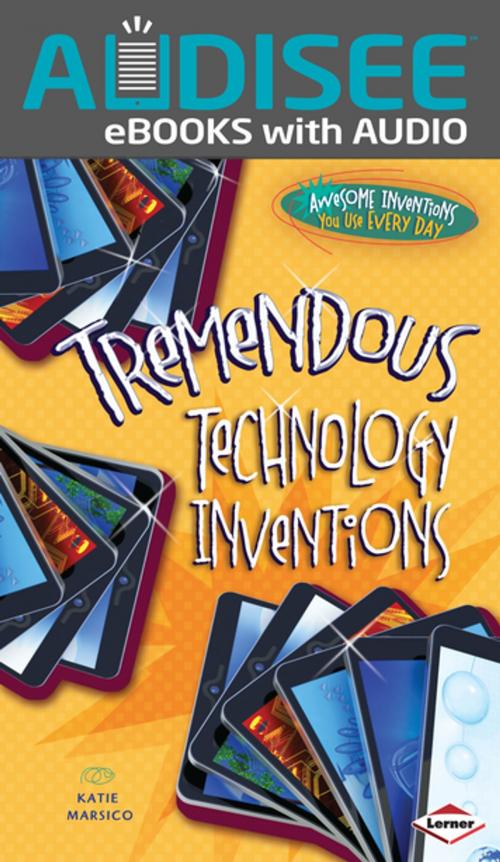 Cover of the book Tremendous Technology Inventions by Katie Marsico, Lerner Publishing Group