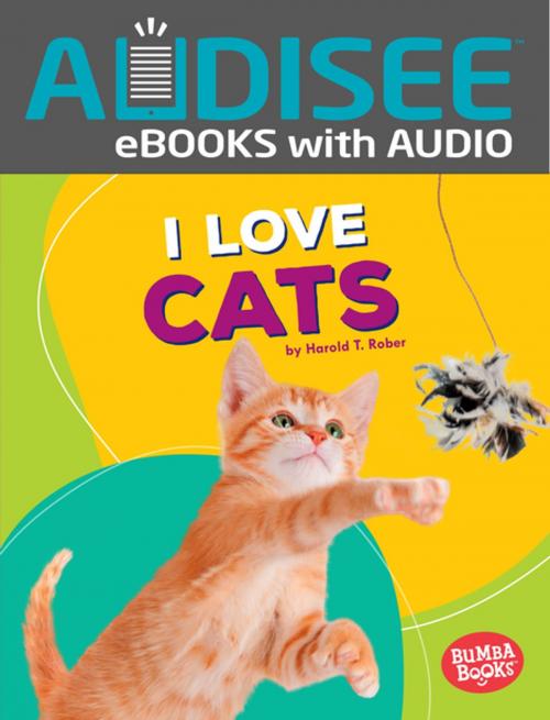 Cover of the book I Love Cats by Harold Rober, Lerner Publishing Group