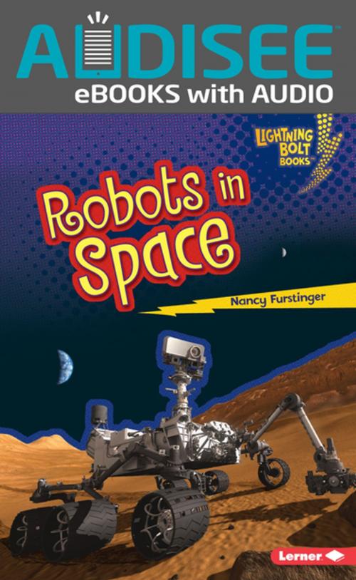 Cover of the book Robots in Space by Nancy Furstinger, Lerner Publishing Group