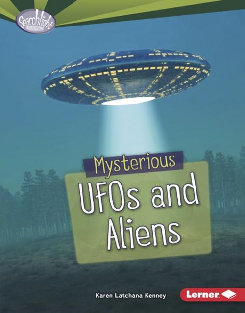 Cover of the book Mysterious UFOs and Aliens by Karen Latchana Kenney, Lerner Publishing Group