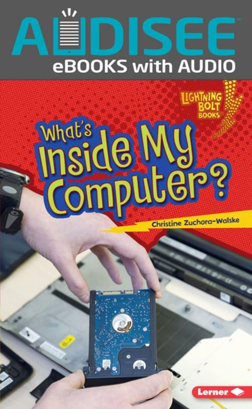 Cover of the book What's Inside My Computer? by Christine Zuchora-Walske, Lerner Publishing Group