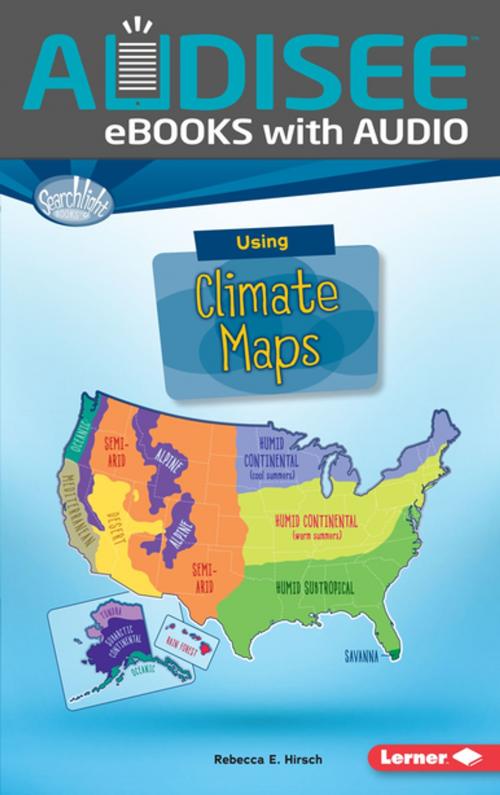 Cover of the book Using Climate Maps by Rebecca E. Hirsch, Lerner Publishing Group