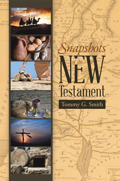 Cover of the book Snapshots of the New Testament by Tommy G. Smith, WestBow Press