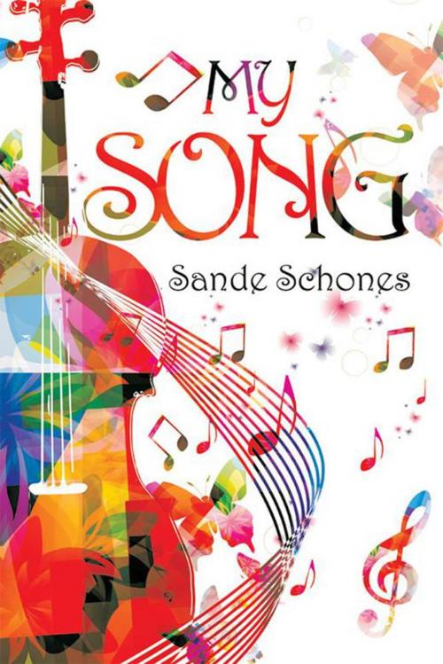 Cover of the book My Song by Sande Schones, WestBow Press