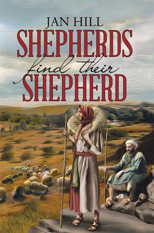 Cover of the book Shepherds Find Their Shepherd by Jan Hill, WestBow Press