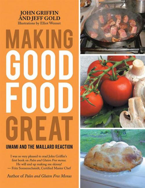 Cover of the book Making Good Food Great by John Griffin, Jeff Gold, iUniverse