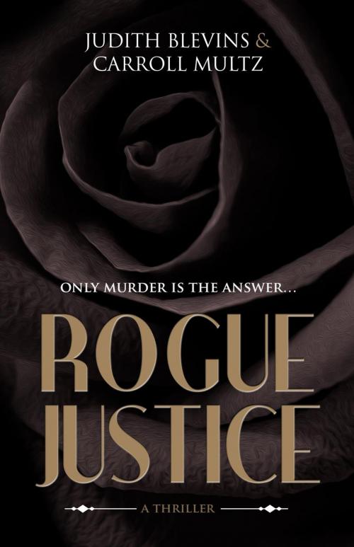 Cover of the book Rogue Justice by Judith Blevins, Carroll Multz, BHC Press/Open Window