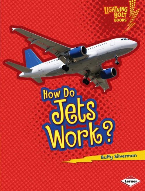 Cover of the book How Do Jets Work? by Buffy Silverman, Lerner Publishing Group