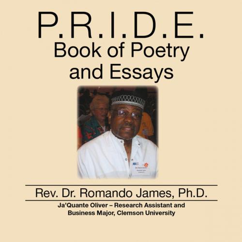 Cover of the book P.R.I.D.E. Book of Poetry and Essays by Dr. Romando James Ph.D., Xlibris US