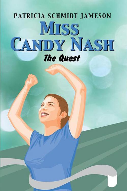 Cover of the book Miss Candy Nash by Patricia Schmidt Jameson, Xlibris US