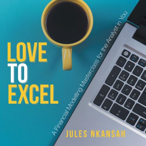 Cover of the book Love to Excel by Jules Nkansah, Partridge Publishing Singapore